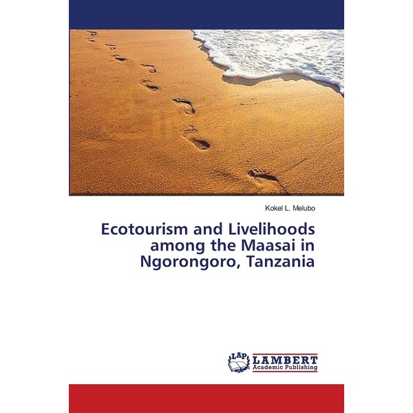 Ecotourism and Livelihoods among the Maasai in Ngorongoro, Tanzania