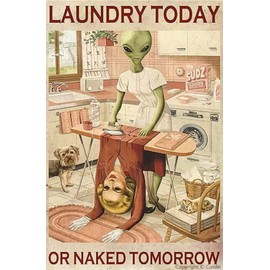 Cusde Alien Laundry Today Or Naked Tomorrow tienda de ropa divertida tienda de sastrería, decoración del hogar, letreros de estaño, decoración de metal, retro, decoración de pared, regalo de ciencia