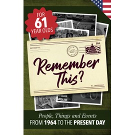 Remember This?: People, Things and Events from 1964 to the Present Day (US Edition)