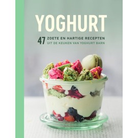 Yoghurt: 47 zoete en hartige recepten uit de keuken van Yoghurt Barn
