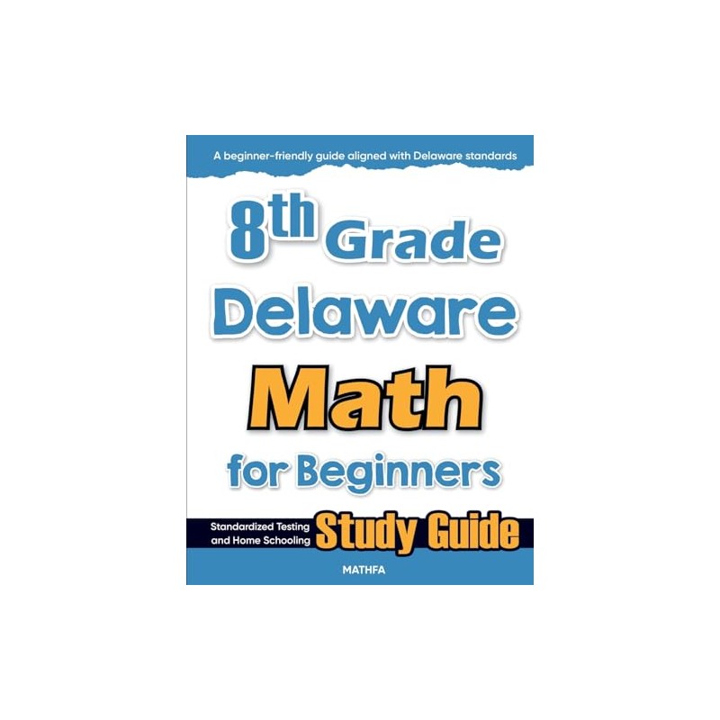 8th Grade Delaware Math for Beginners: Standardized Testing and Home