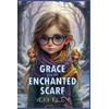Grace and the Enchanted Scarf