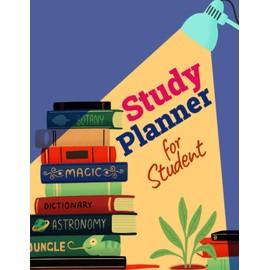 Study Planner For Student: Academic Planner, A Tool for Time Management, Daily, Weekly & Monthly School Agenda for Keeping Students On Track & On Time