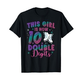 This Girl Is Now 10 Double Digits 10th Birthday Skating Ice T-Shirt