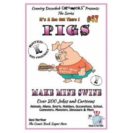 Pigs - Make Mine Swine - Over 200 Jokes And Cartoons - Animals, Aliens, Spo...