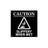Slippery When Wet, Warning, Sign - Notice for indoor/outdoor use,