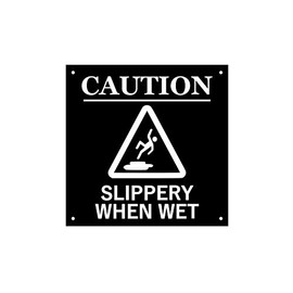 Slippery When Wet, Warning, Sign - Notice for indoor/outdoor use, with drill holes. LARGE & MEDIUM.