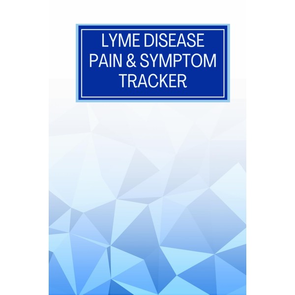 Lyme Disease Pain & Symptom Tracker: Daily Pain Assessment Diary,
