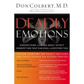 Deadly Emotions: Understand the Mind-Body-Spir