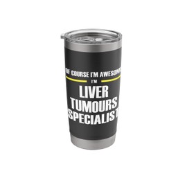 "The Original Awesome" Liver Tumours Specialist Stainless Steel Insulated Tumbler