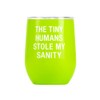 Say What Tiny Humans Thermal Wine Tumbler, Green
