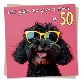 Funny 50th Birthday Card for Women - Too Glam To Give A Damn at 50 - Funny Dog in Sunglasses - Card for Dog or Puppy Lover