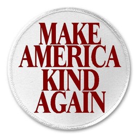 Make America Kind Again - 3" Sew/Iron On Patch Trump Great Political Humor