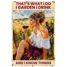 WEBEEDY Funny Garden and Wine Lady Metal Tin Sign for Outside,That's What I Do I Garden I Drink And I Know Things Sign Thick Tinplate Print Poster for Home Yard Outdoor Wall Decor,20 x 30cm/ 8x12 Inches
