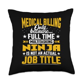 Medical Billing Job Title - Funny Medical Biller Throw Pillow