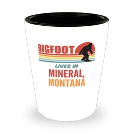 Bigfoot, Bigfoot Lives In Mineral Montana Alcohol Shot Glass 1.5oz