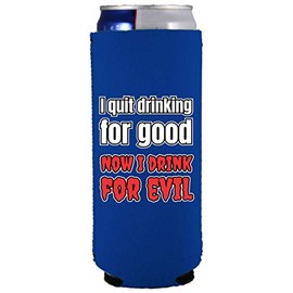 I Quit Drinking For Good, Now I Drink For Evil Slim Can Coolie (Royal Blue, 2 Pack)