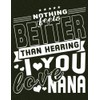 Nothing Feels Better Then Hearing I Love You Nana: I