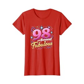 98 and Beyond Fabulous Birthday Gift for Seniors T-Shirt, Women, Red