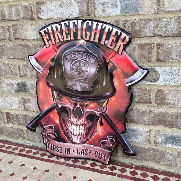 Firefighter First In Last Out Fire Dept. Metal Sign Wall