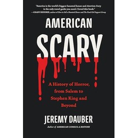 American Scary: A History of Horror, from Salem to Stephen King and Beyond
