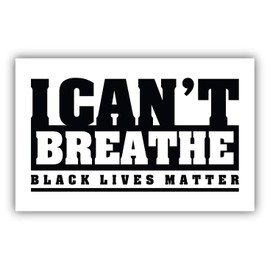 I Cant Breathe Black Lives Matter George Floyd Vinyl Sticker Decal