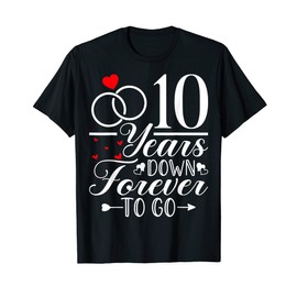 10 Years Down Forever to Go - 10th Year Anniversary Couple T-Shirt