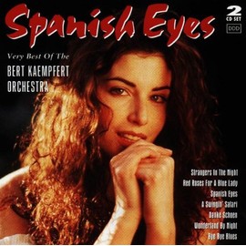 Spanish Eyes: Very Best Of The BERT KAEMPFERT ORCHESTRA