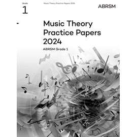 Music Theory Practice Papers 2024, ABRSM Grade 1 (Theory of Music Exam papers & answers (ABRSM))