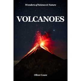Volcanoes: Facts About Volcanoes for 9-12-year-olds