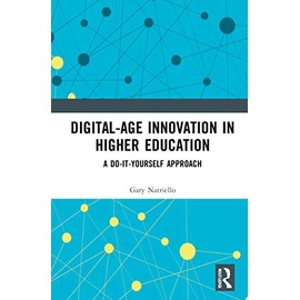 Digital-Age Innovation in Higher Education: A Do-It-Yourself Approach
