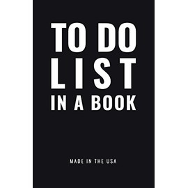 TO DO LIST IN A BOOK - Best To Do List to Increase Your Productivity and Prioritize Your Tasks More Effectively - Non Dated / Undated - 5.5" x 8.5" (Jet Black): Daily Planner