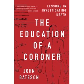 The Education of a Coroner: Lessons in Investigating Death