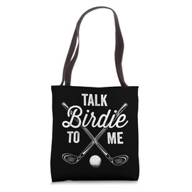 Talk Birdie To Me Funny Golf Design Tote Bag