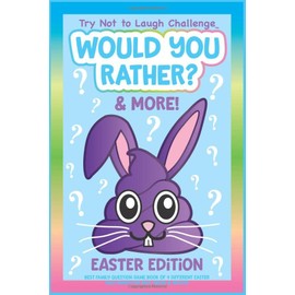 Try Not to Laugh Challenge Would you Rather? & More! Easter Edition: Best Family Question Game Book of 4 Different Easter Quiz Games for Kids, Teens, & Adults!