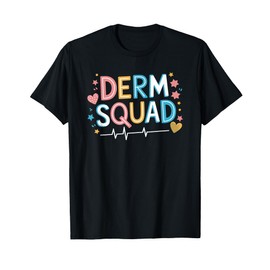 Dermatologist Nursing, Derm Squad Dermatology Nurse T-Shirt