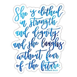 Christian Proverbs 31:25 Sticker, She is Clothed in Strength and Dignity and She Laughs Without Fear of The Future Sticker, Vinyl Waterproof Inspirational Faith Sticker