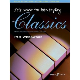 Its Never Too Late to Play Classics (Piano)