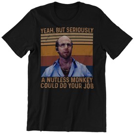 Zatanna Vintage Yeah. But Seriously, A Nutless Monkey Could Do Your Job for L.e.s G.r.o.s.s.m.a.n Shirt Multicolor