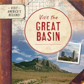 Visit the Great Basin (Visit America's Regions!)