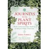 Journeys with Plant Spirits: Plant Consciousness Healing and Natural Magic