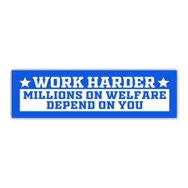 BAVAHA [11.5"x3"] Work Harder Millions On Welfare Depend On You Bumper Sticker Offensive Bumper Stickers Funny Political Hard Hat Toolbox Sticker Welder Decal Vinyl Vinyl Decal for Car Vehicle Window