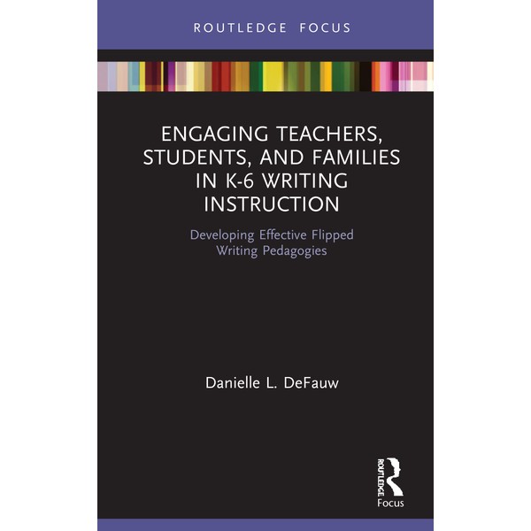 Engaging Teachers, Students, and Families in K-6 Writing Instruction: Developing