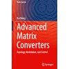 Advanced Matrix Converters: Topology, Modulation, and Control (Power Systems)