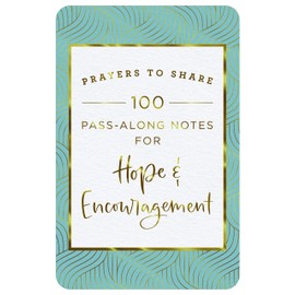 Prayers to Share: 100 Pass-Along Notes for Hope & Encouragement