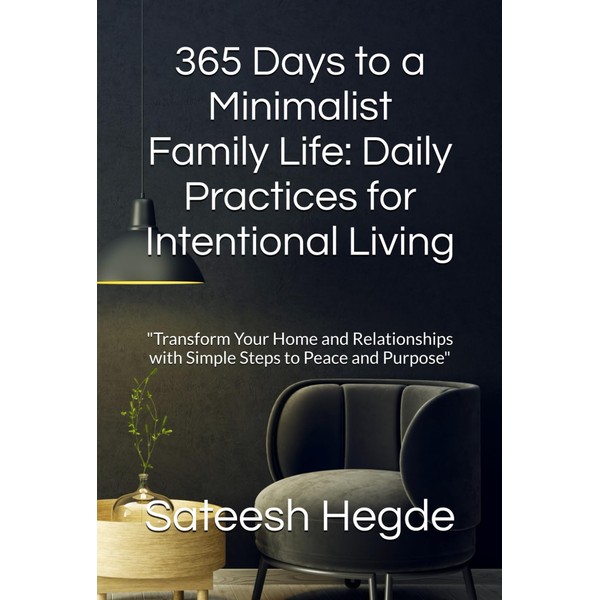 365 Days to a Minimalist Family Life: Daily Practices for