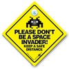 Please Don't Be A Space Invader Leave a Safe Distance