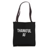 Thankful AF Tote Bag