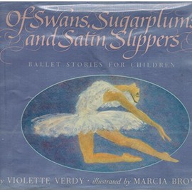 Of Swans, Sugarplums and Satin Slippers: Ballet Stories for Children
