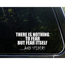 Sweet Tea Decals There is Nothing to Fear But Fear Itself...and Spiders - 7 1/4" x 3 3/4" - Vinyl Die Cut Decal/Bumper Sticker for Windows, Trucks, Cars, Laptops, Macbooks, Etc.